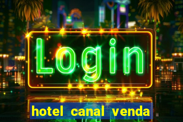 hotel canal venda nova do imigrante